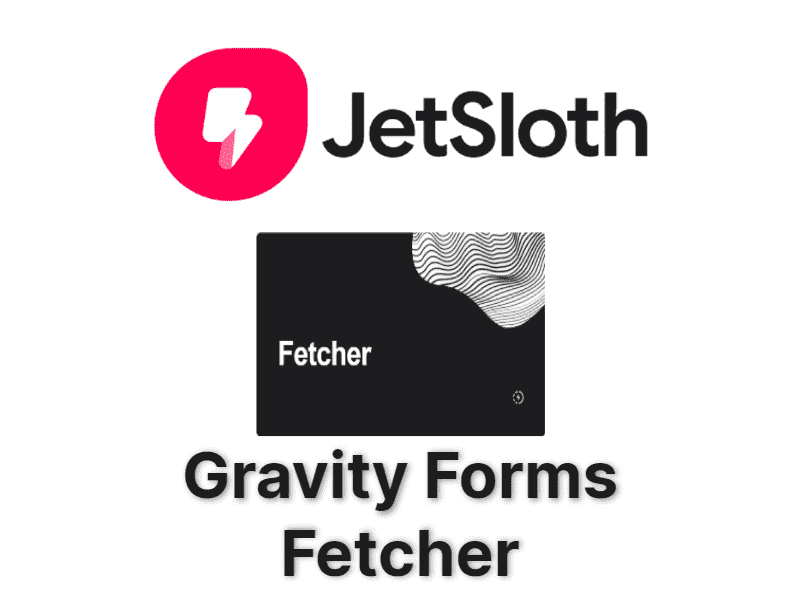 JetSloth – Gravity Forms Fetcher