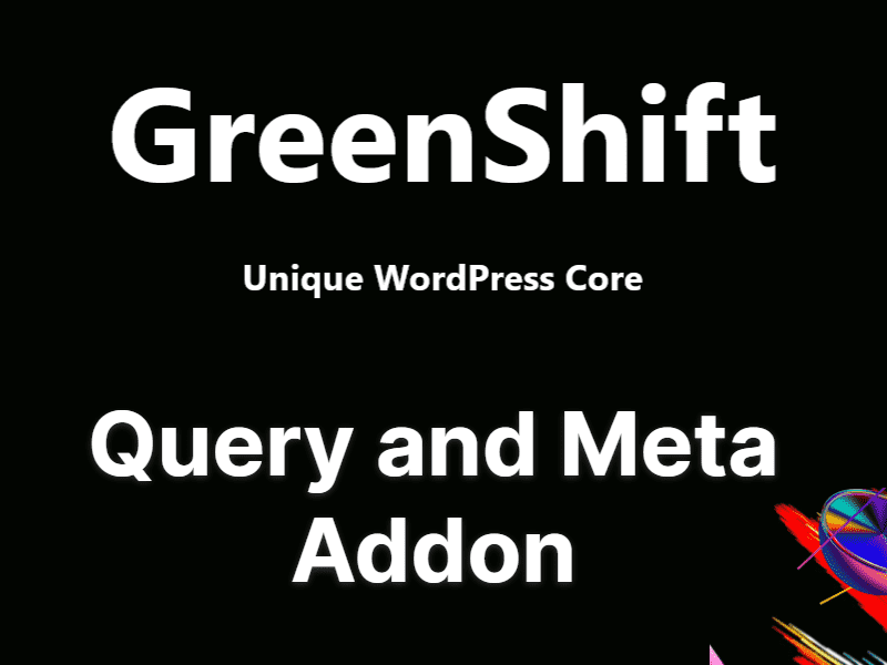Greenshift Query and Meta Addon