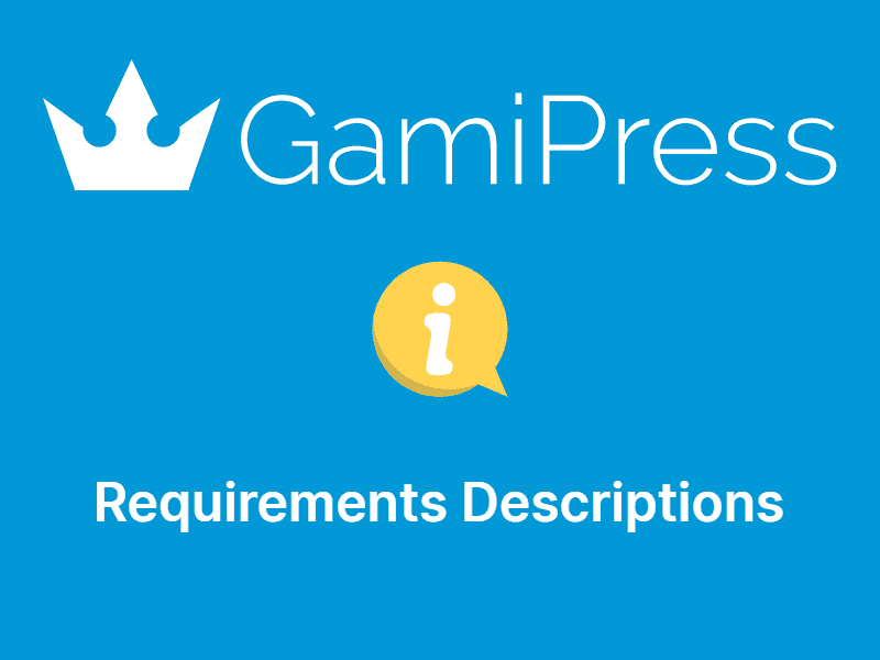 GamiPress – Requirements Descriptions